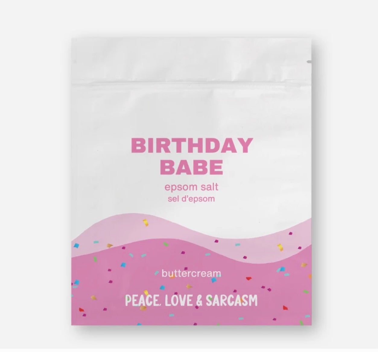 Peace, Love & Sarcasm | Birthday Babe | Epsom Salt