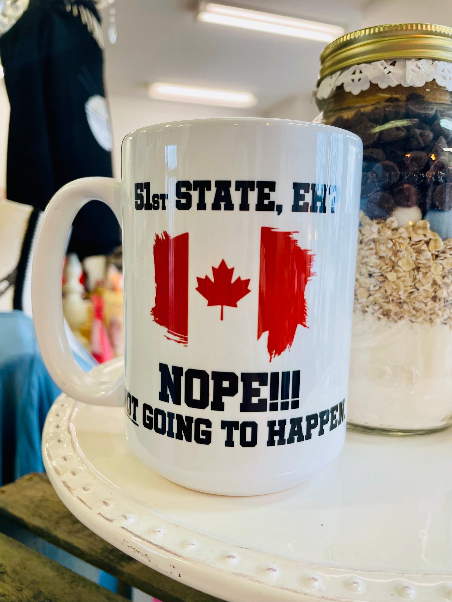 51st State, Eh? Nope!!! Not Going To Happen | Mug