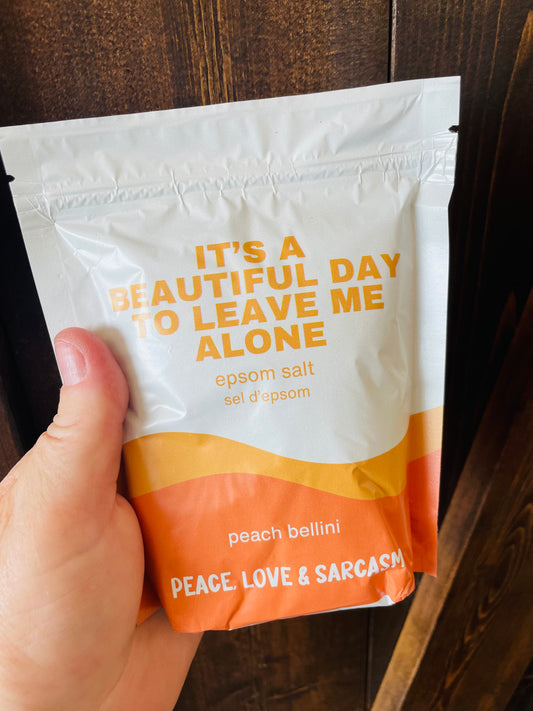 Peace, Love & Sarcasm |It’s A Beautiful Day To Leave Me Alone | Epsom Soak